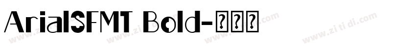 ArialSFMT Bold字体转换
